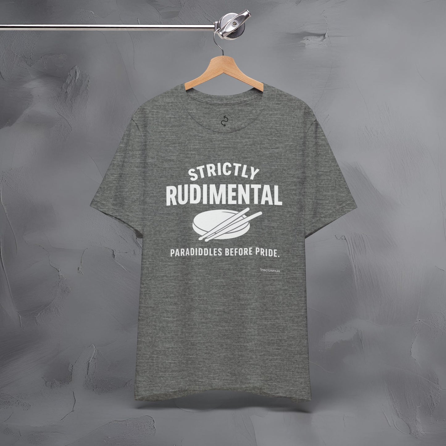 Strictly Rudimental T-Shirt – Paradiddles Before Pride Drummer Tee