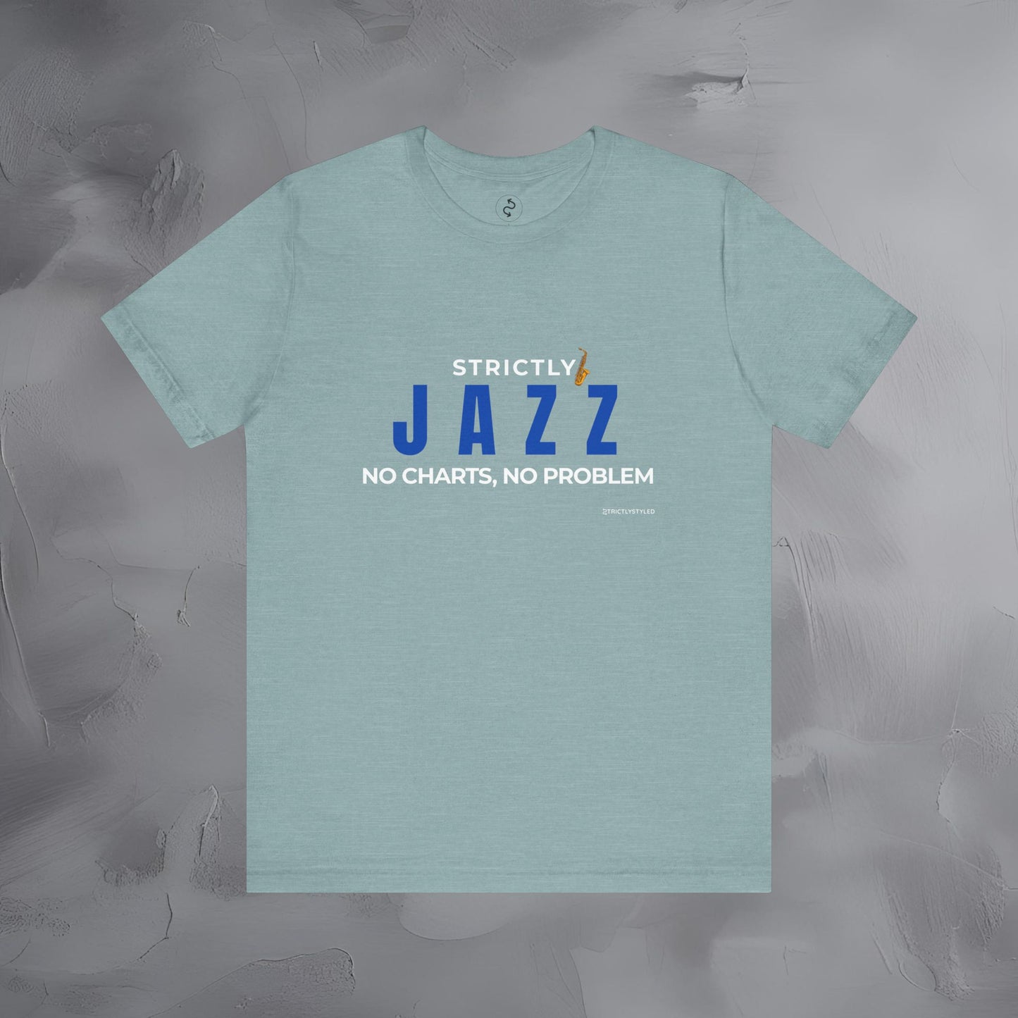 Strictly Jazz T-Shirt – No Charts No Problem – Jazz Music Graphic Tee