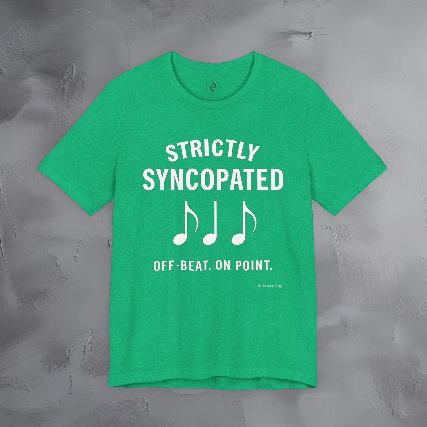 Strictly Syncompated T-Shirt – Off Beat On Point Jazz Rhythm Tee