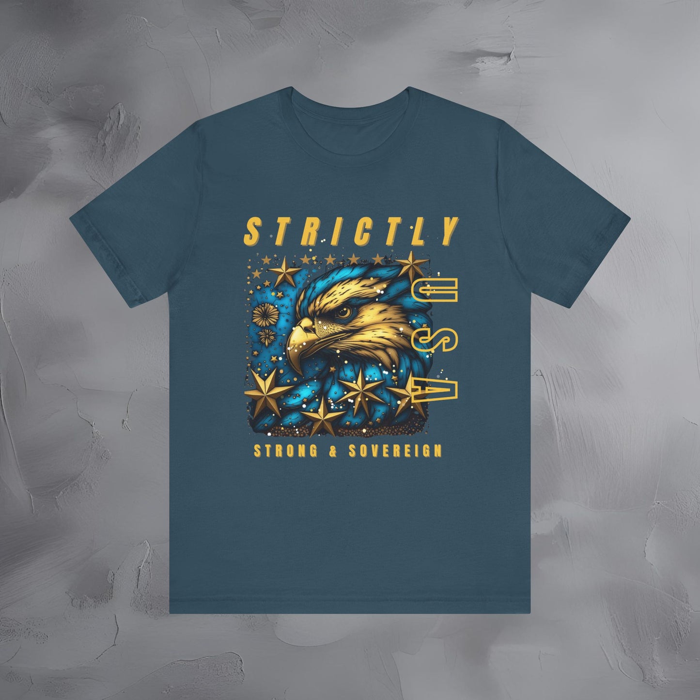 Strictly USA - Strong and Sovereign Independence Day T-Shirt