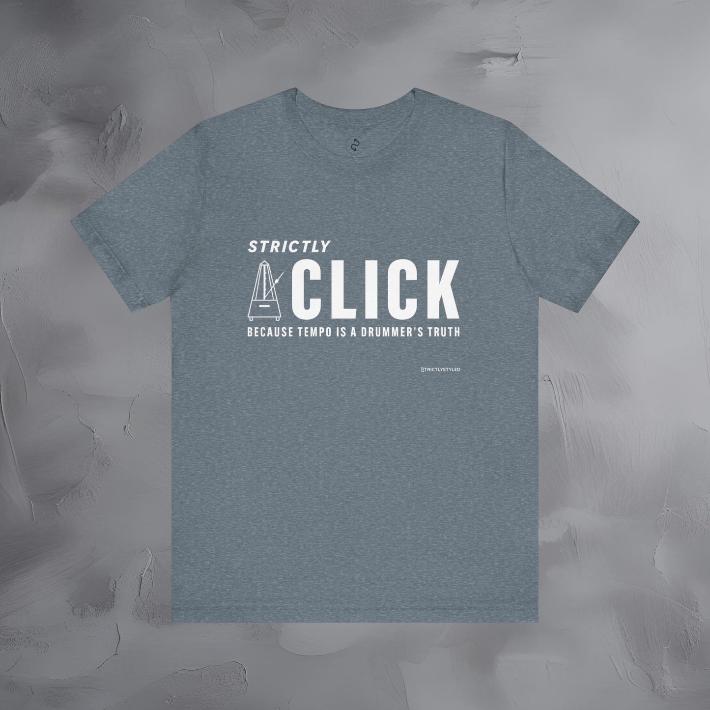 Strictly Click T-Shirt – Drum & Rhythm Graphic Tee - Tempo Is the Drummer’s Truth