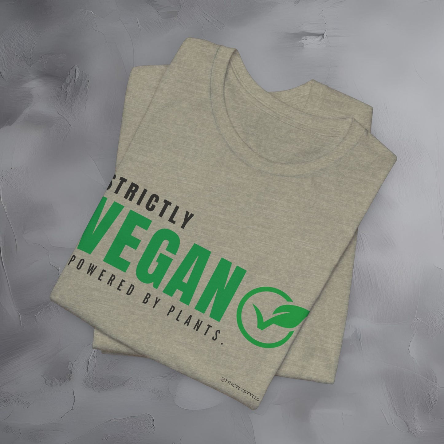 Strictly Vegan – Powered by Plants T-Shirt - Vegan Lifestyle Graphic Tee - Plant-Based Living Shirt