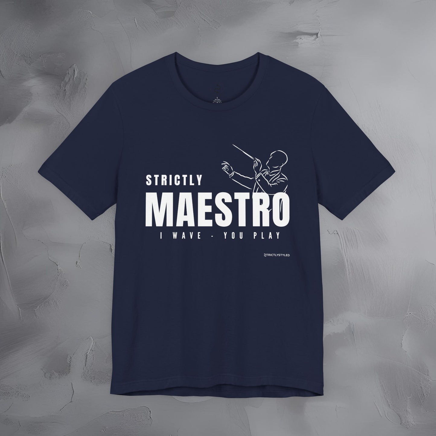 Strictly Maestro T-Shirt – Conductor & Musician Graphic Tee