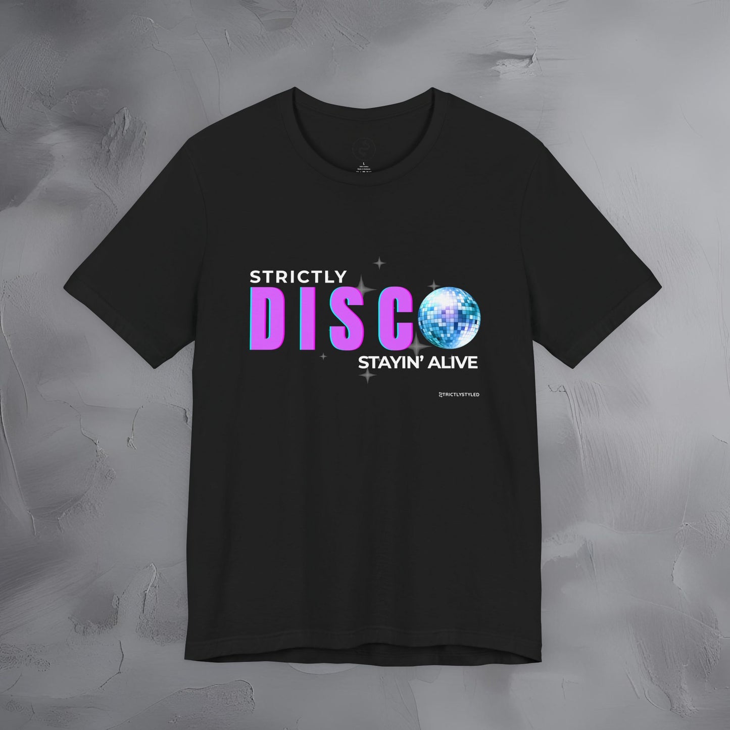 Strictly Disco T-Shirt – Retro Dance Graphic Tee | Stayin’ Alive