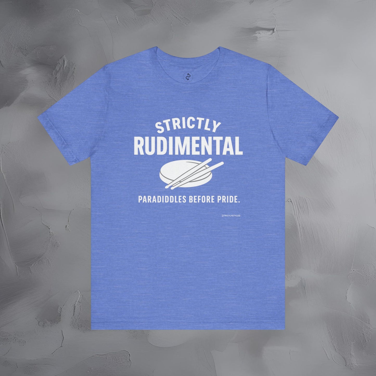 Strictly Rudimental T-Shirt – Paradiddles Before Pride Drummer Tee
