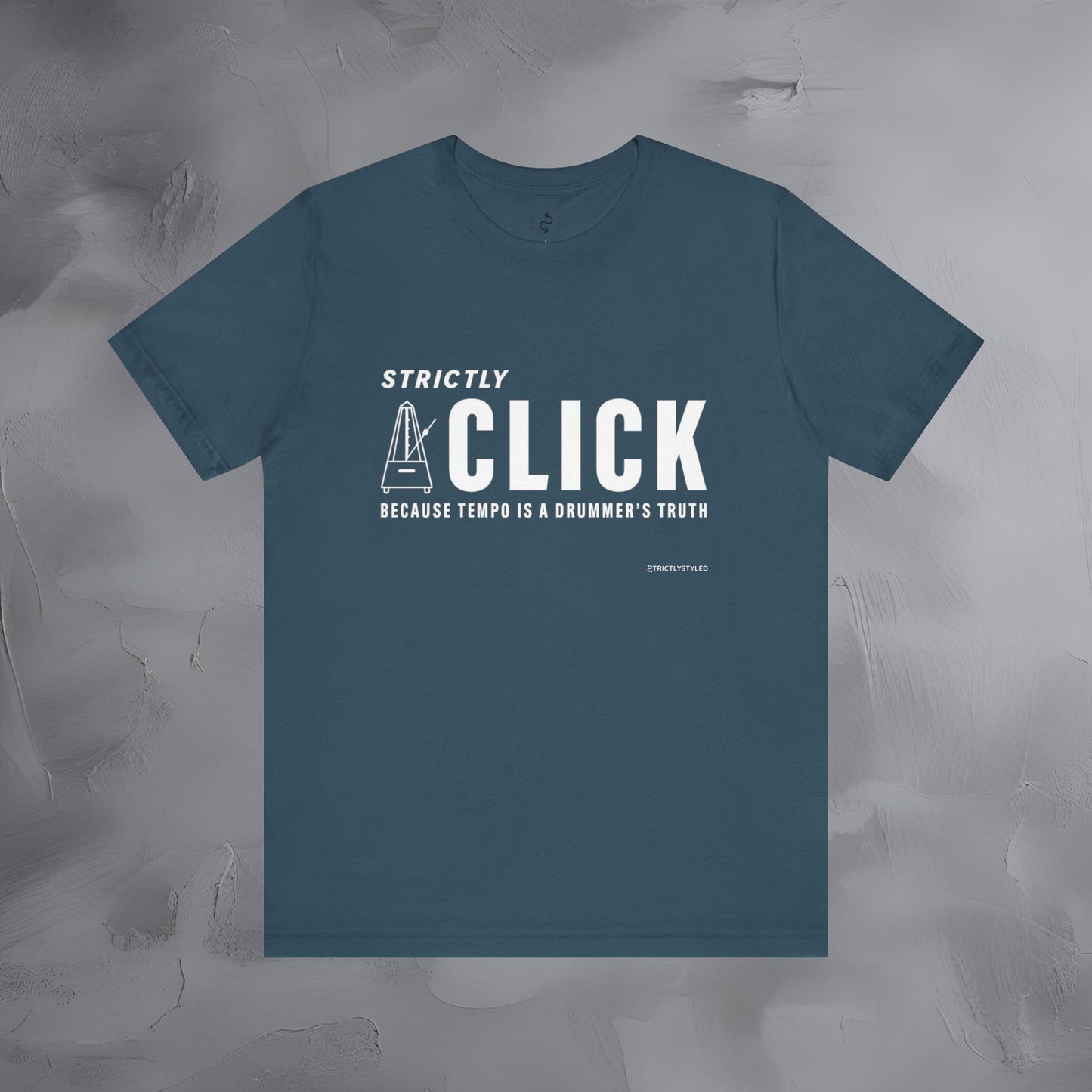 Strictly Click T-Shirt – Drum & Rhythm Graphic Tee - Tempo Is the Drummer’s Truth