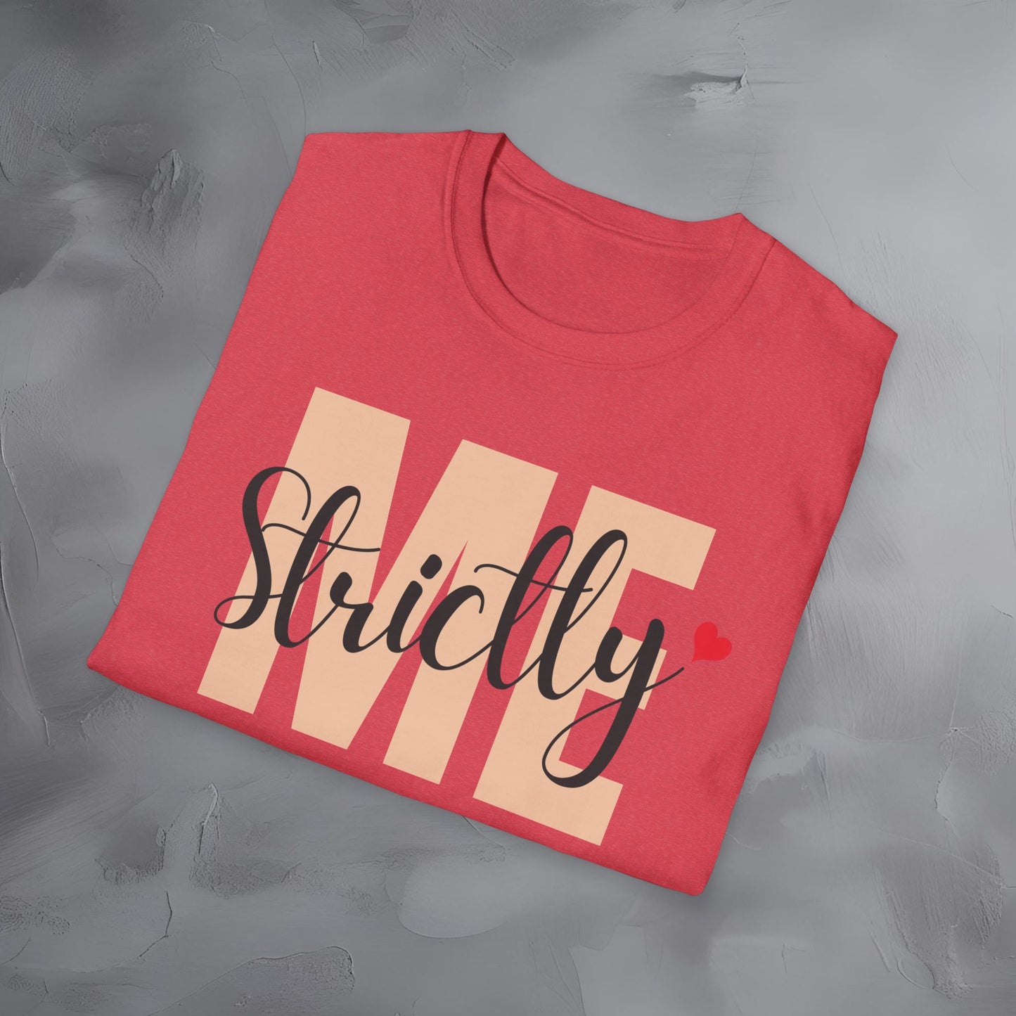 Strictly Me - T-Shirt