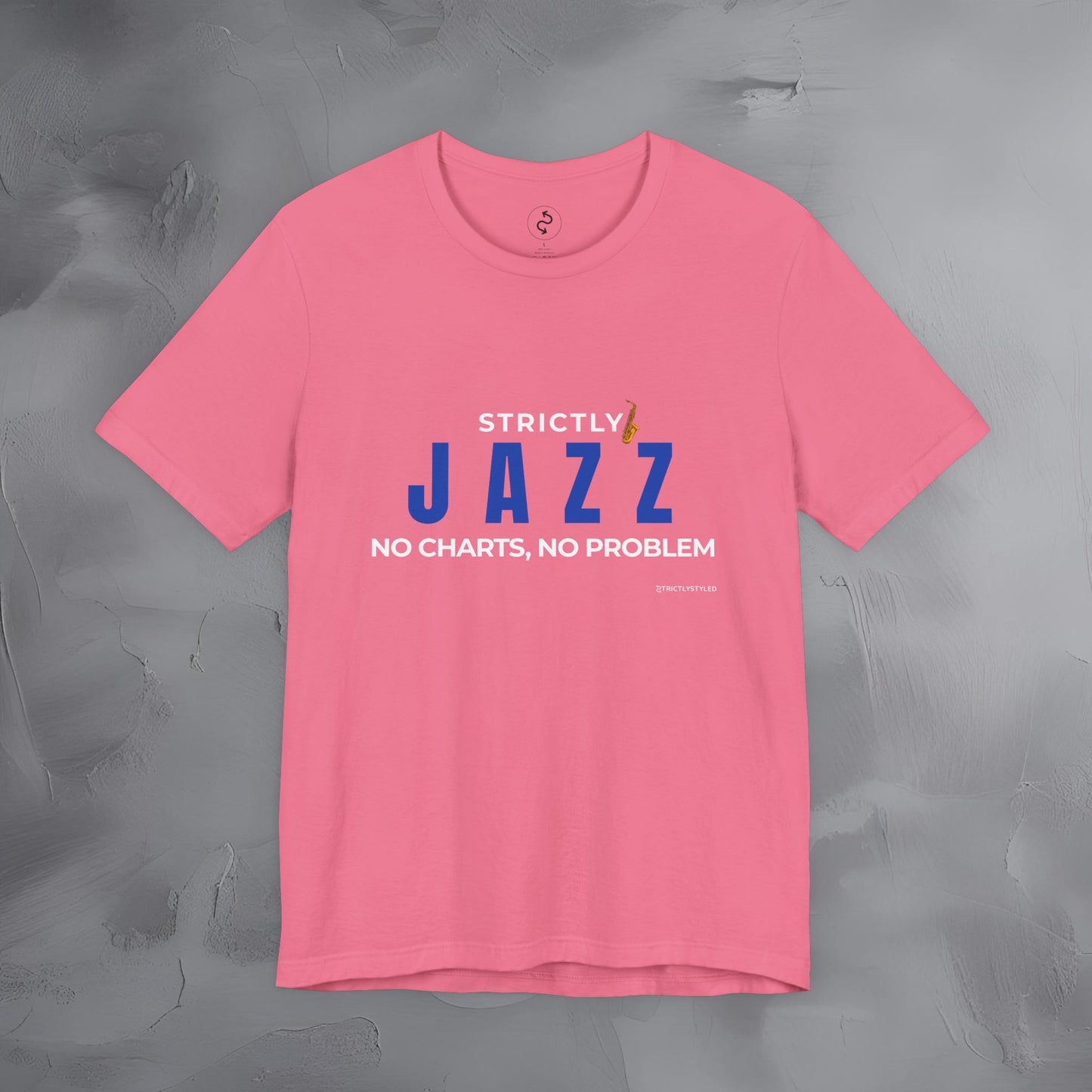 Strictly Jazz T-Shirt – No Charts No Problem – Jazz Music Graphic Tee