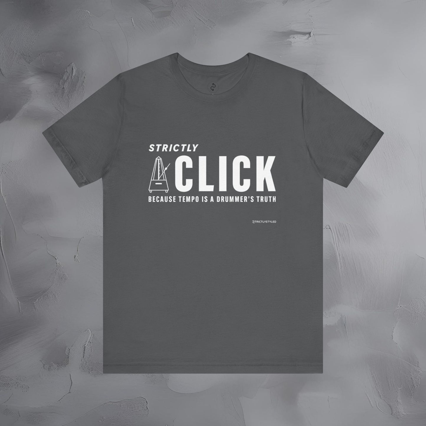 Strictly Click T-Shirt – Drum & Rhythm Graphic Tee - Tempo Is the Drummer’s Truth