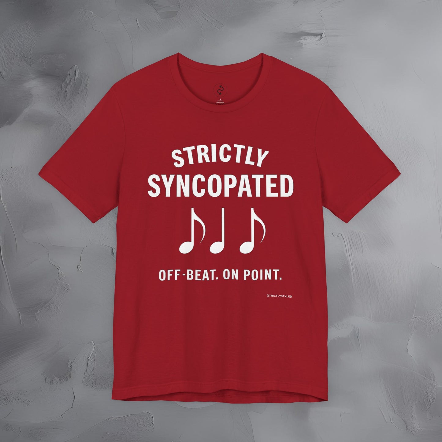 Strictly Syncompated T-Shirt – Off Beat On Point Jazz Rhythm Tee