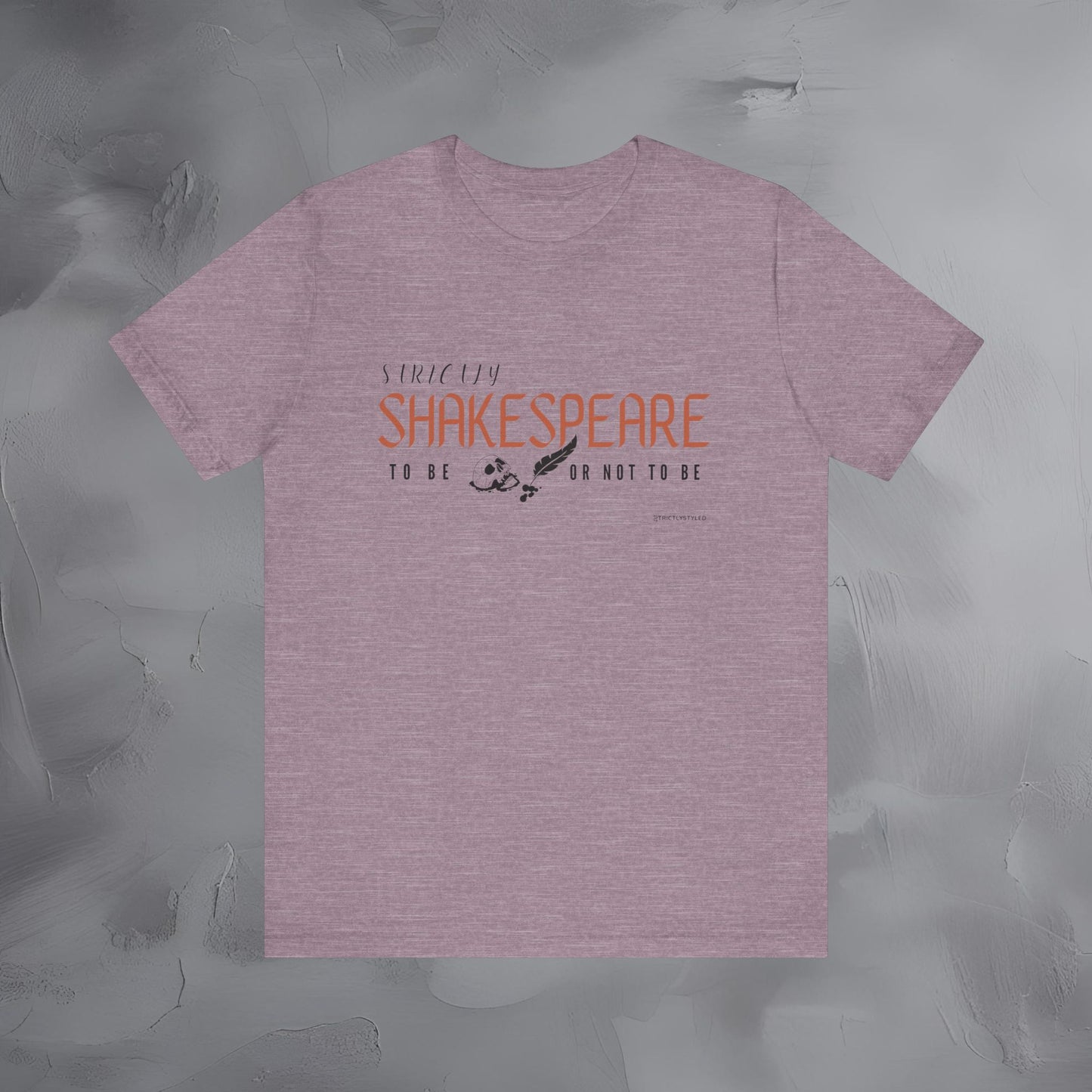 Strictly Shakespeare – To Be or Not To Be T-Shirt - Literary Graphic Tee - Classic Writer Quote Shirt