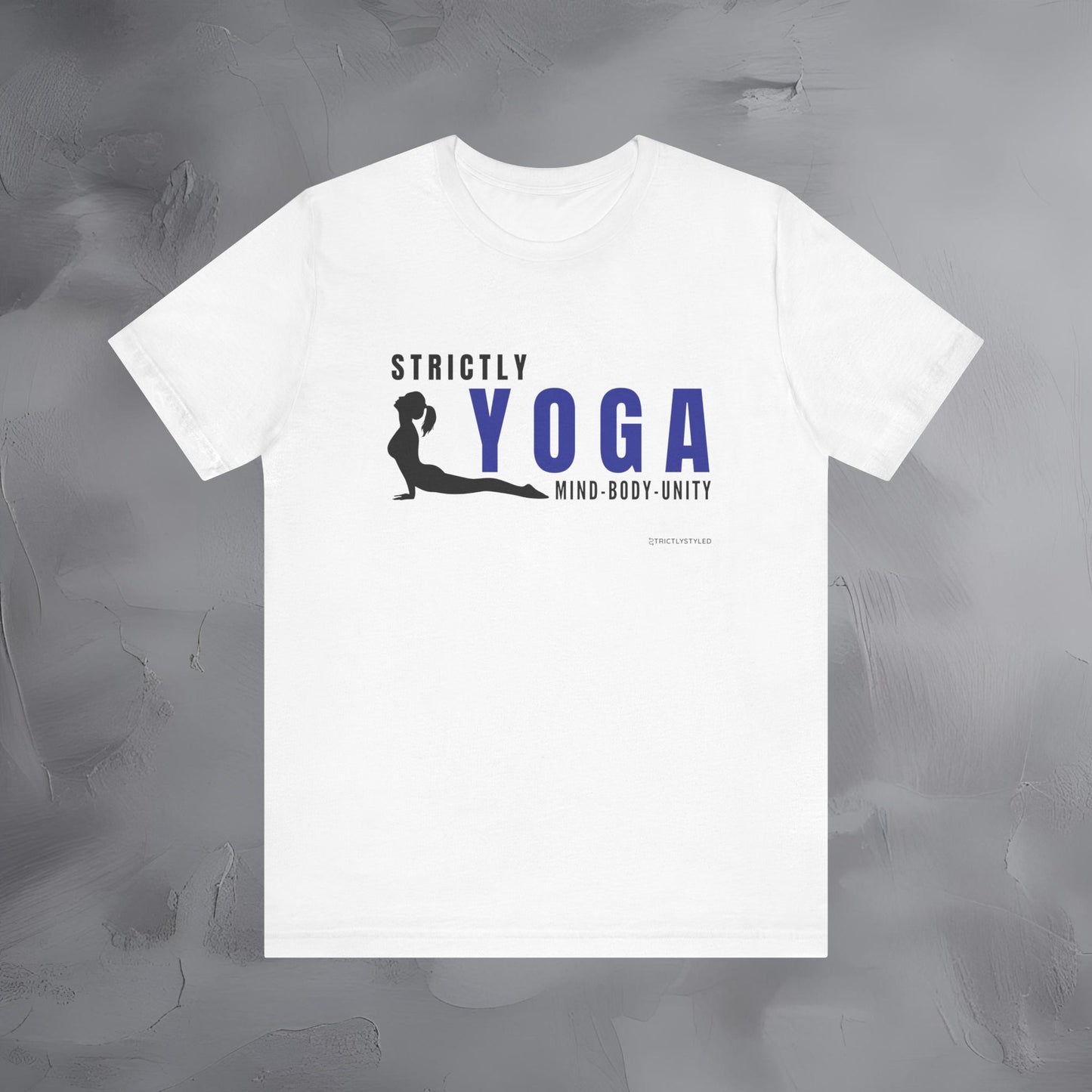Strictly Yoga – Mind Body Unity T-Shirt - Yoga Lifestyle Graphic Tee - Mindfulness & Balance Shirt