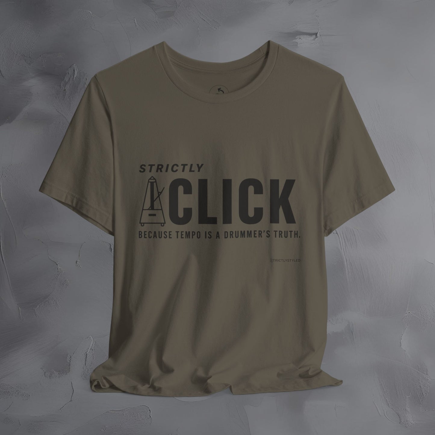 Strictly Click T-Shirt – Drum & Rhythm Graphic Tee - Tempo Is the Drummer’s Truth