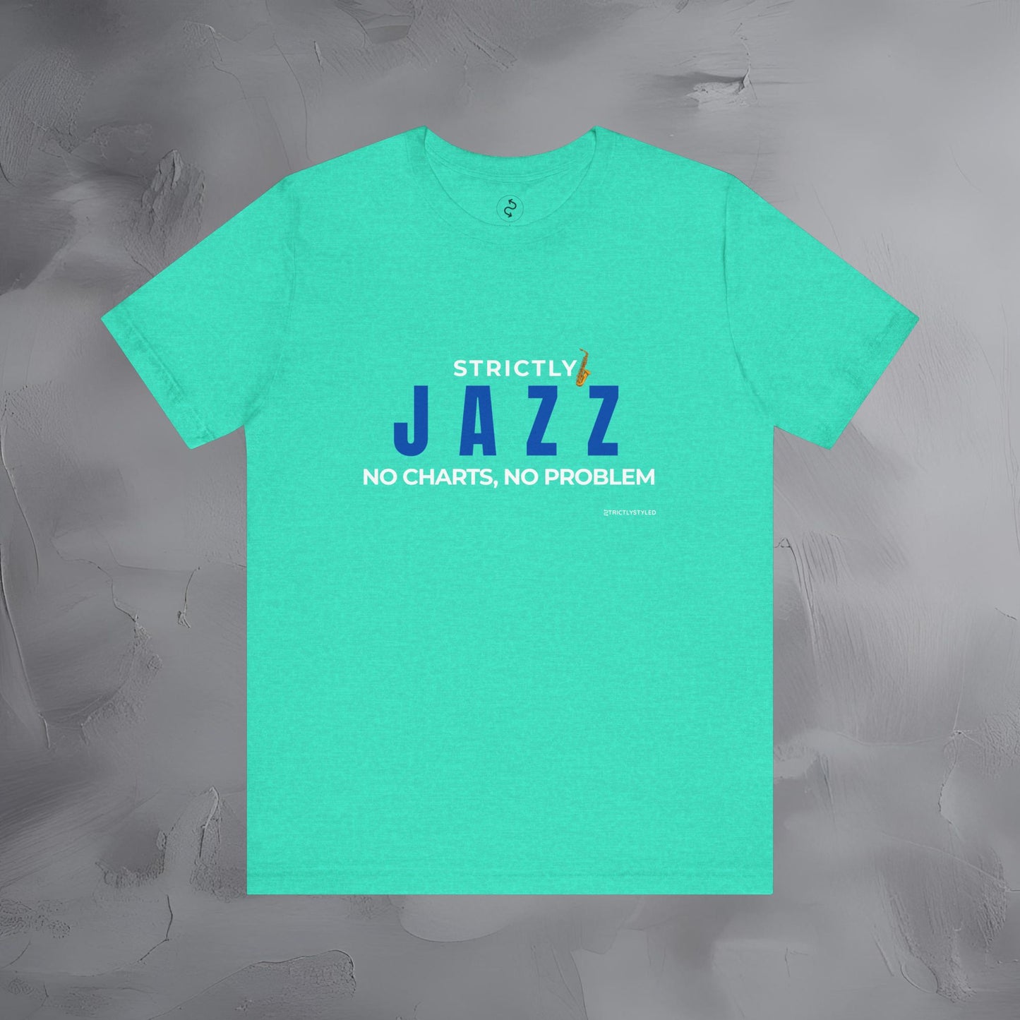 Strictly Jazz T-Shirt – No Charts No Problem – Jazz Music Graphic Tee