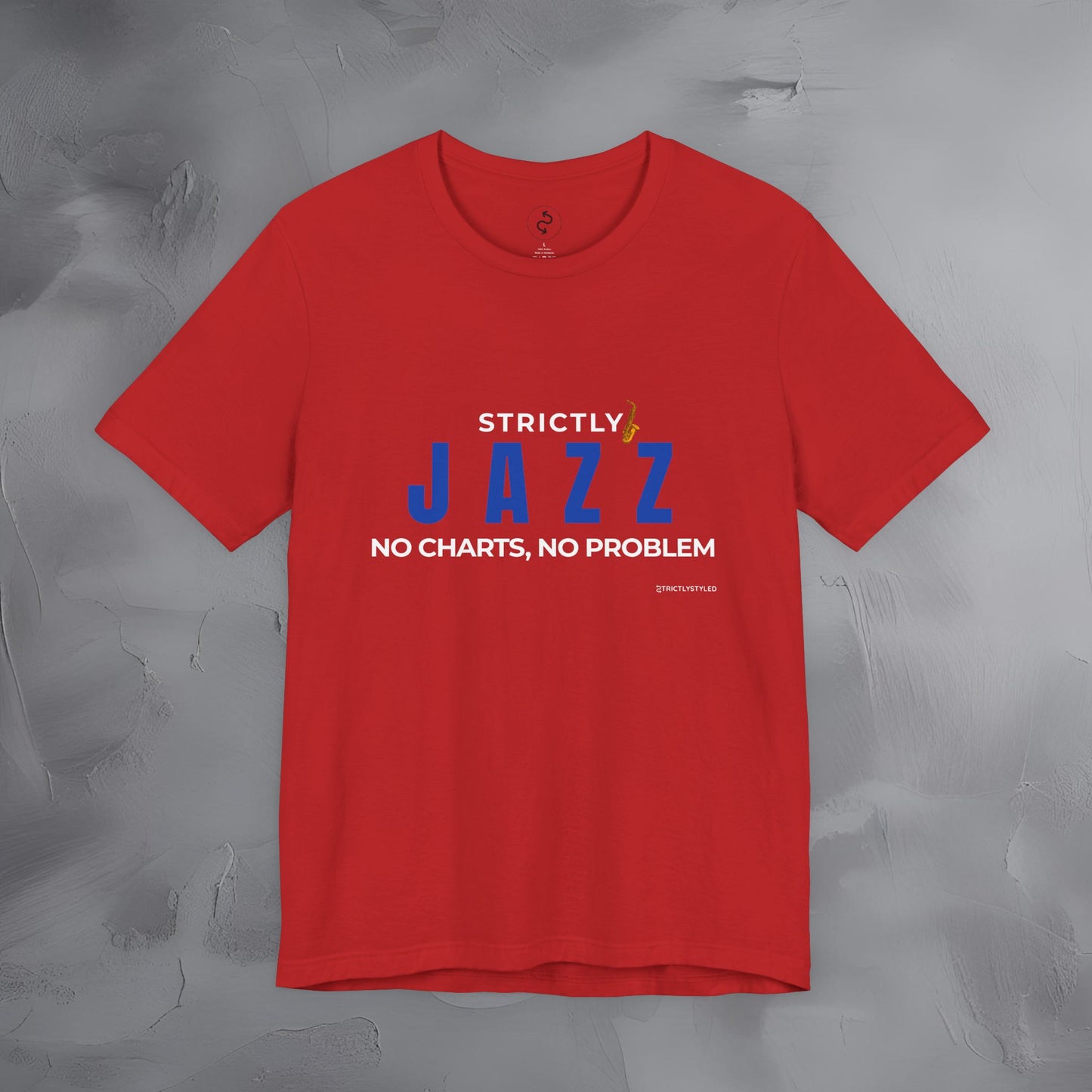 Strictly Jazz T-Shirt – No Charts No Problem – Jazz Music Graphic Tee