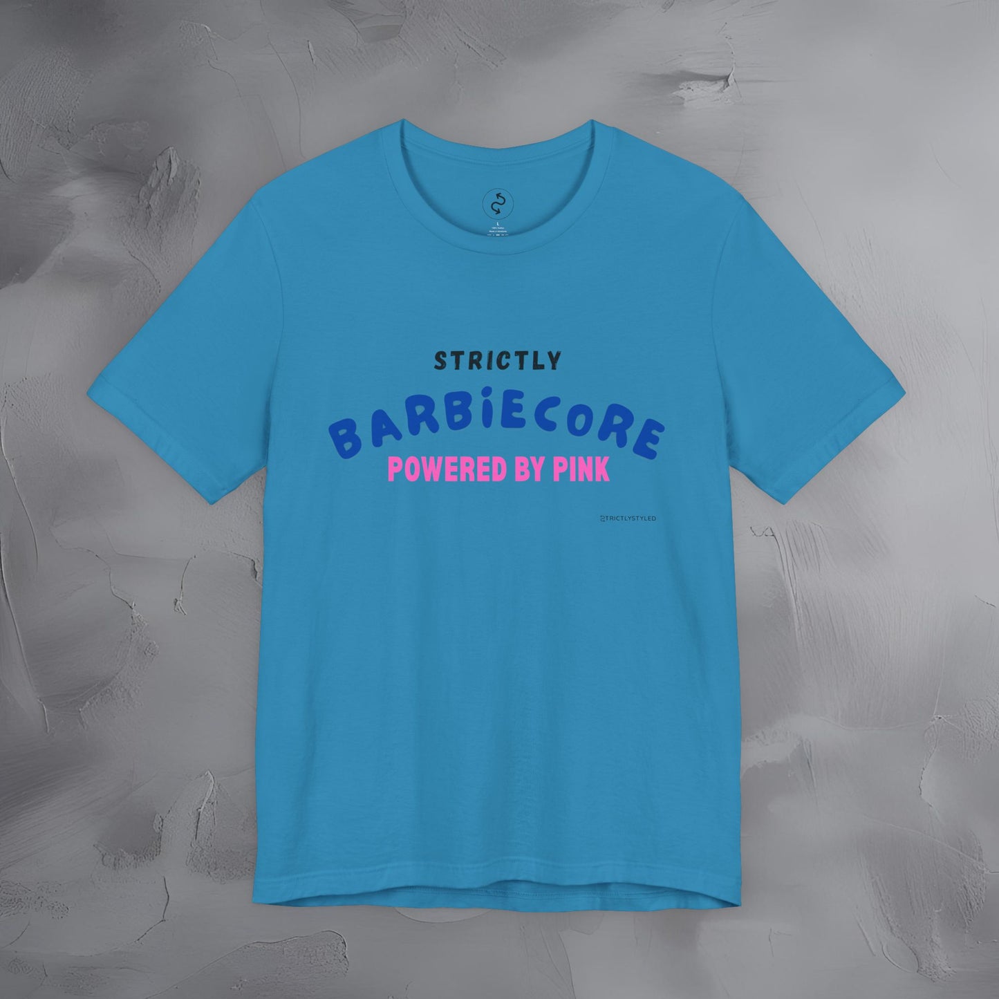 Strictly Barbiecore T-Shirt – Powered by Pink - Aesthetic Graphic Tee