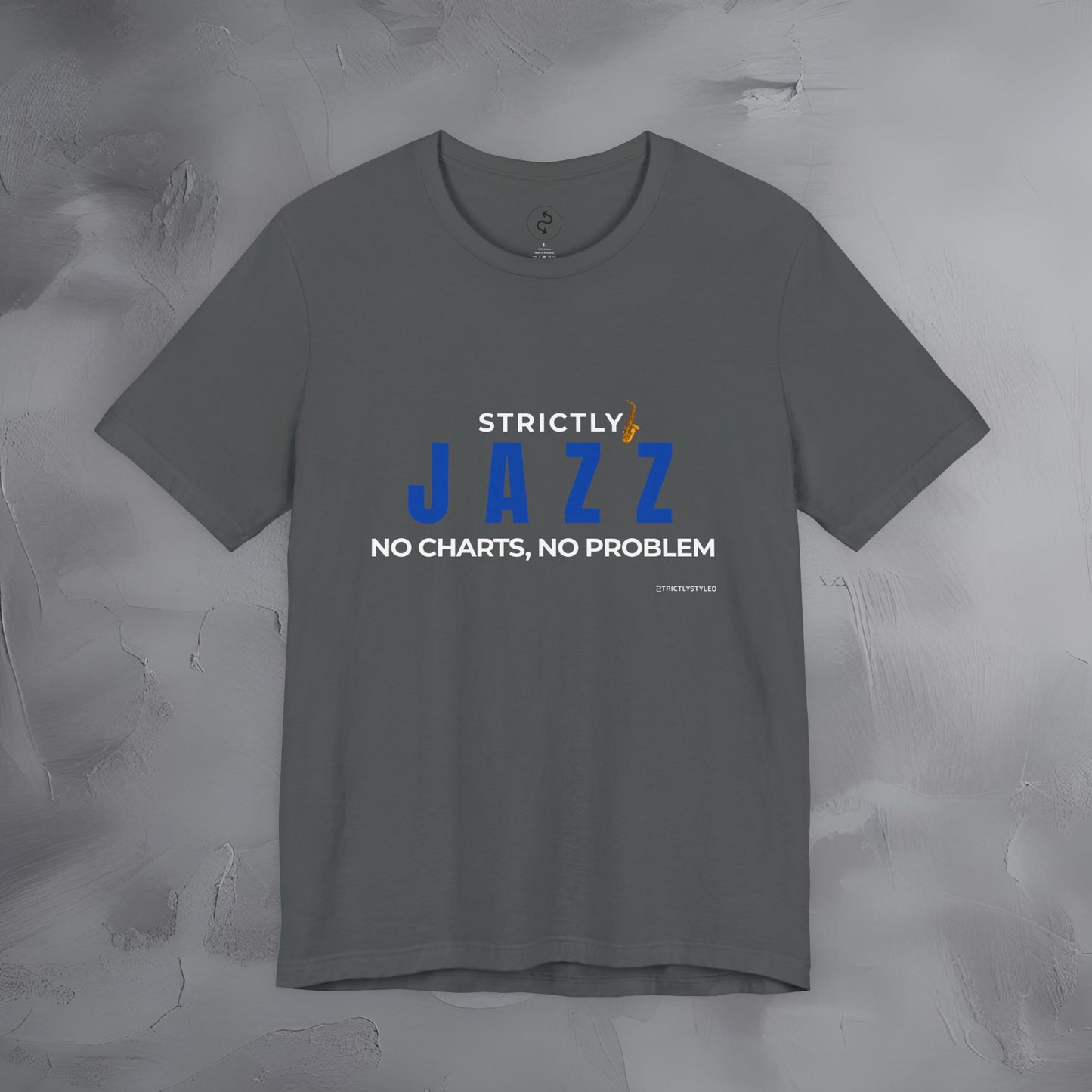 Strictly Jazz T-Shirt – No Charts No Problem – Jazz Music Graphic Tee