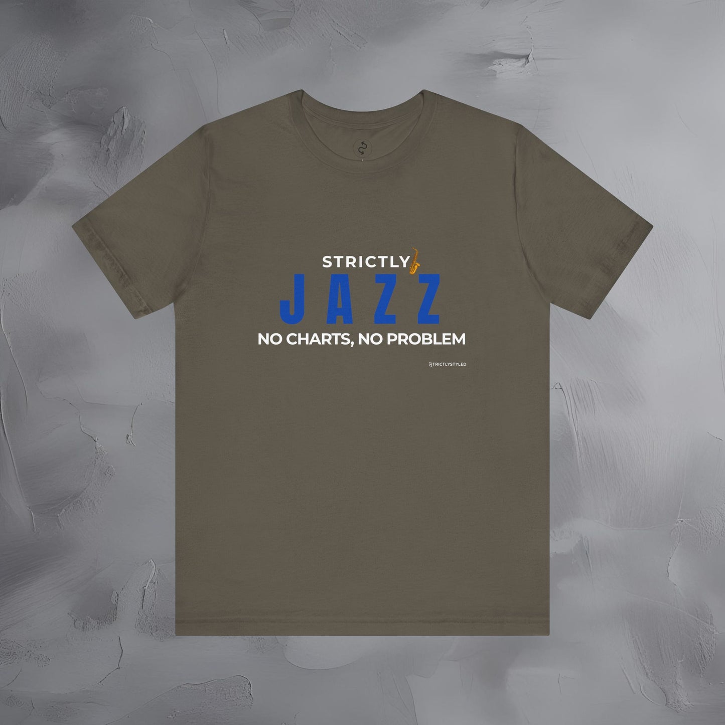 Strictly Jazz T-Shirt – No Charts No Problem – Jazz Music Graphic Tee