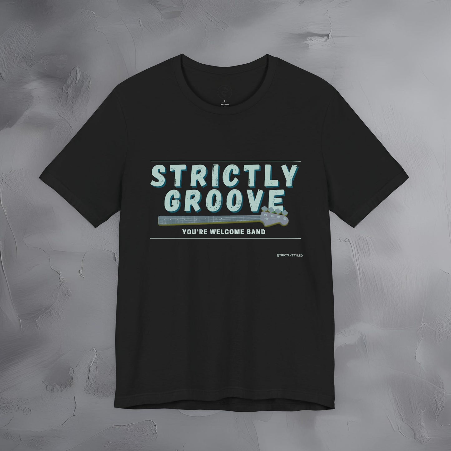 Strictly Groove T-Shirt – Bass Player Graphic Tee - You’re Welcome Band