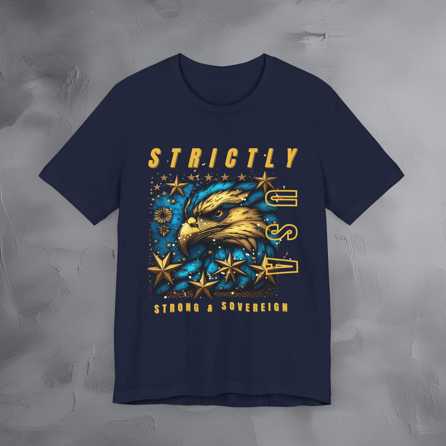 Strictly USA - Strong and Sovereign Independence Day T-Shirt