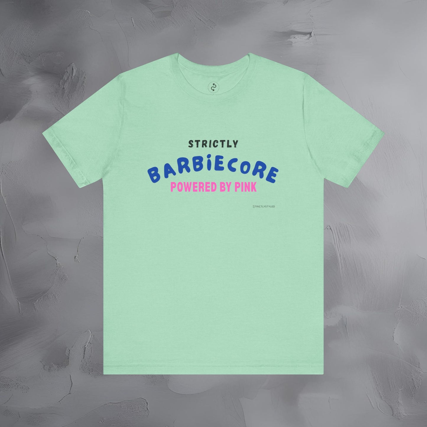 Strictly Barbiecore T-Shirt – Powered by Pink - Aesthetic Graphic Tee