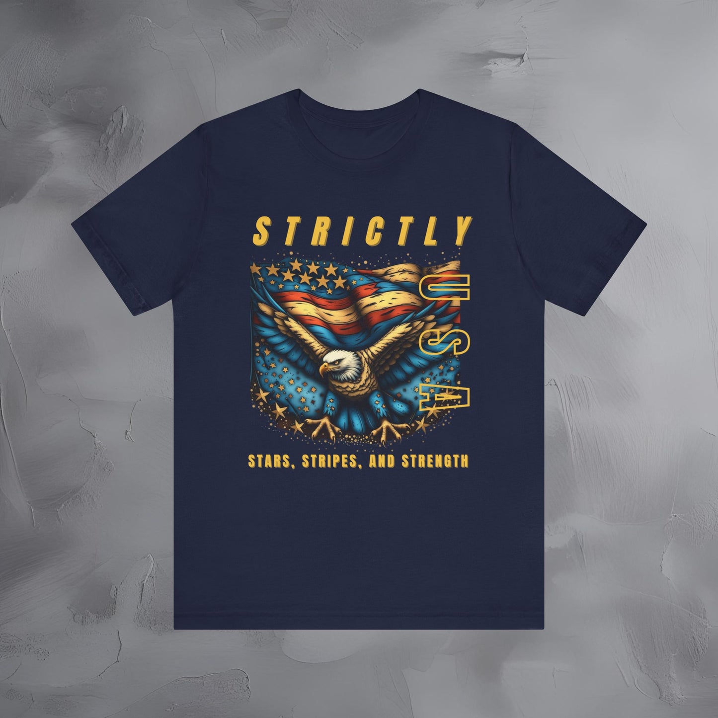 Strictly USA Stars, Stripes, and Strength Independence Day T-Shirt