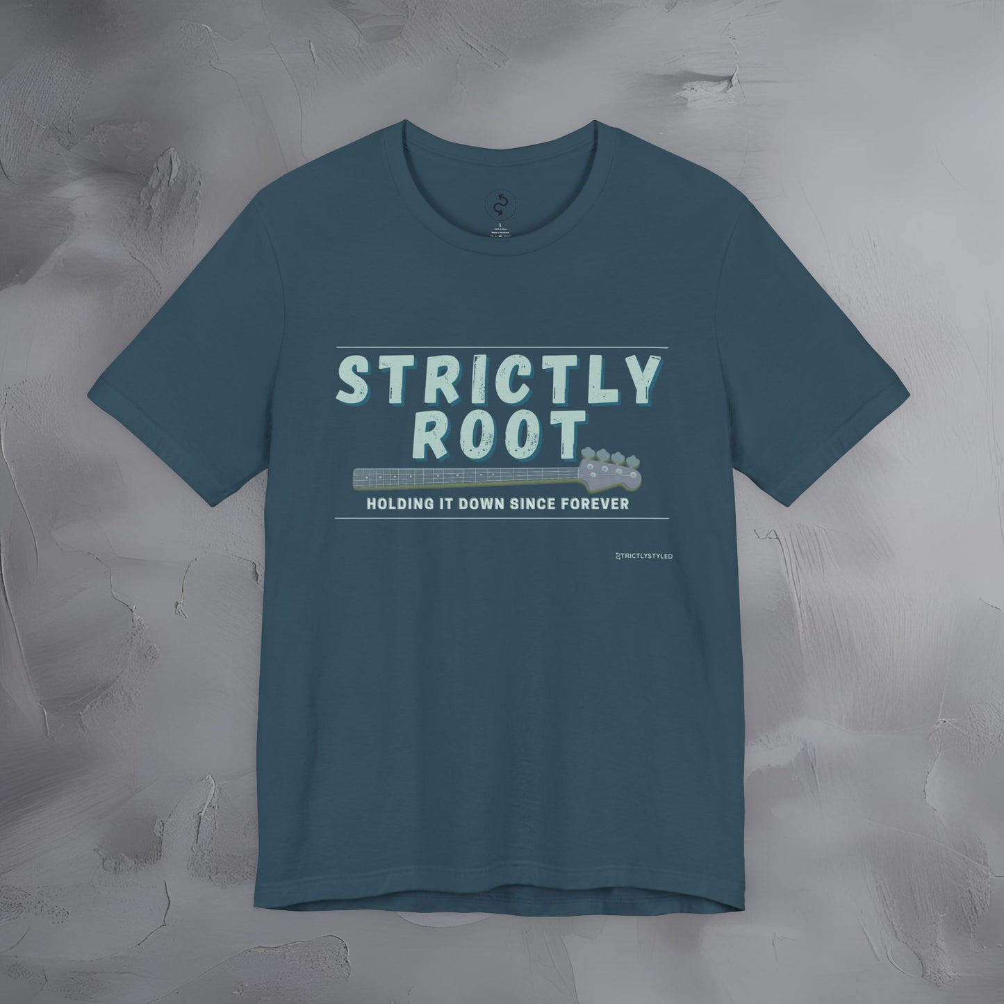 Strictly Root T-Shirt – Bass Player Graphic Tee - Holding It Down Since Forever