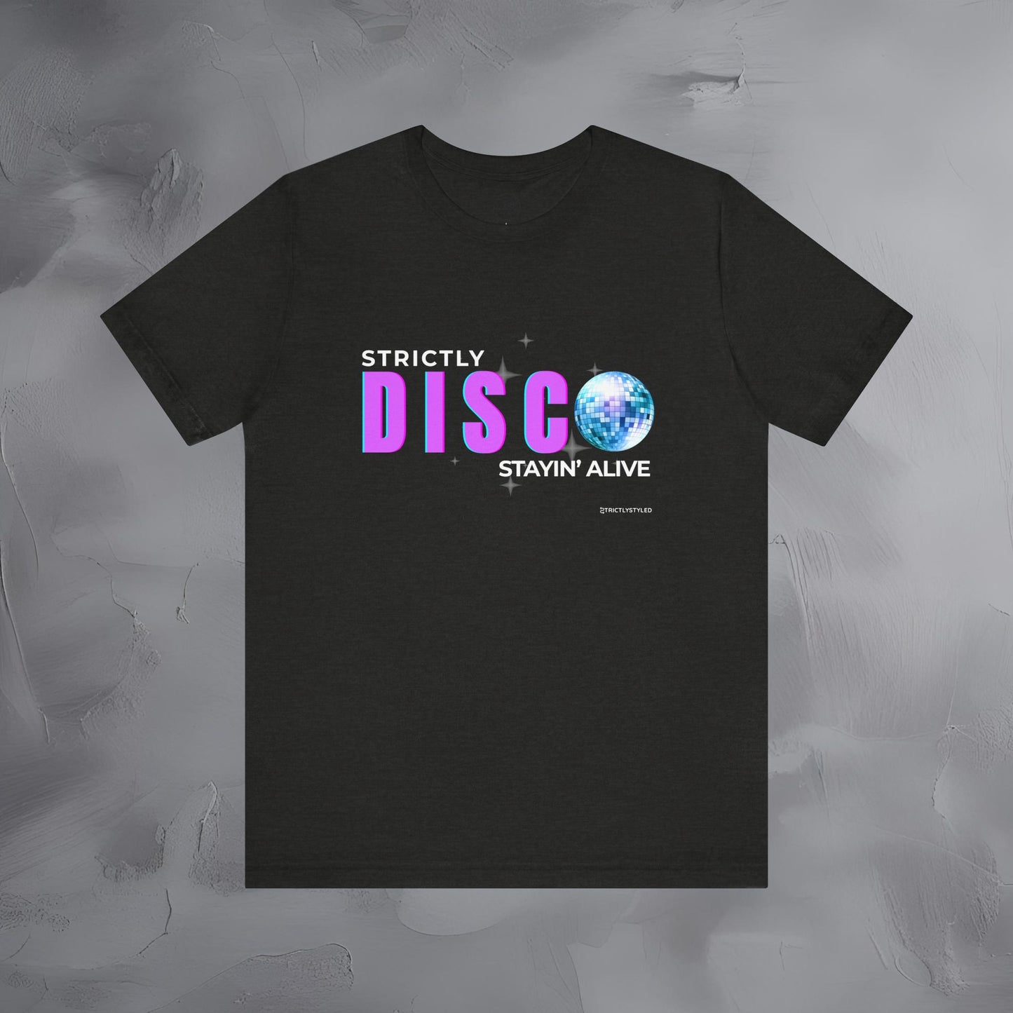 Strictly Disco T-Shirt – Retro Dance Graphic Tee | Stayin’ Alive