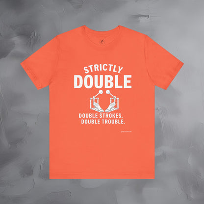 Strictly Double Stroke – Double Trouble Drummer T-Shirt