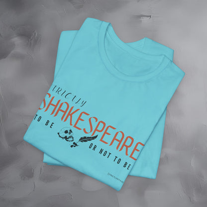 Strictly Shakespeare – To Be or Not To Be T-Shirt - Literary Graphic Tee - Classic Writer Quote Shirt