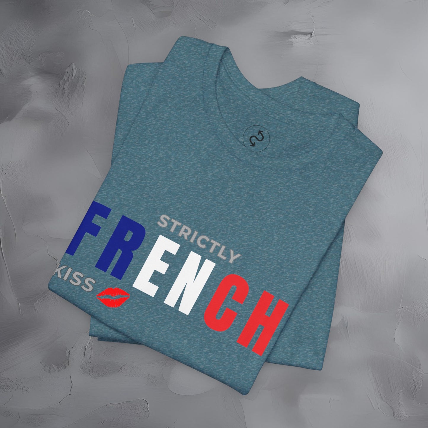 Strictly French Kiss T-Shirt - Romantic Parisian Graphic Tee - Fun French Lifestyle Shirt