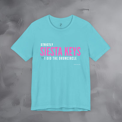 Strictly Siesta Key – I Did the Drum Circle T-Shirt | Sarasota Beach Sunset Drum Circle Graphic Tee