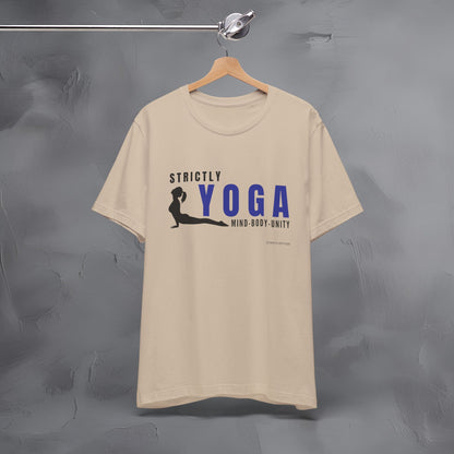 Strictly Yoga – Mind Body Unity T-Shirt - Yoga Lifestyle Graphic Tee - Mindfulness & Balance Shirt