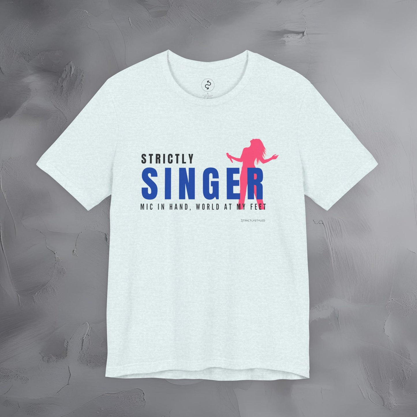 Strictly Singer T-Shirt – Voice of Style | Musician Graphic Tee