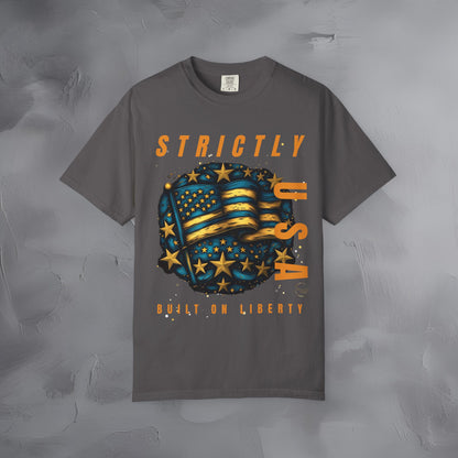 Strictly USA - Built on Liberty Independence Day T-Shirt