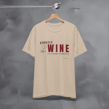 Strictly Wine – In Vino Veritas T-Shirt | Wine Lover Graphic Tee | Vineyard Lifestyle Shirt