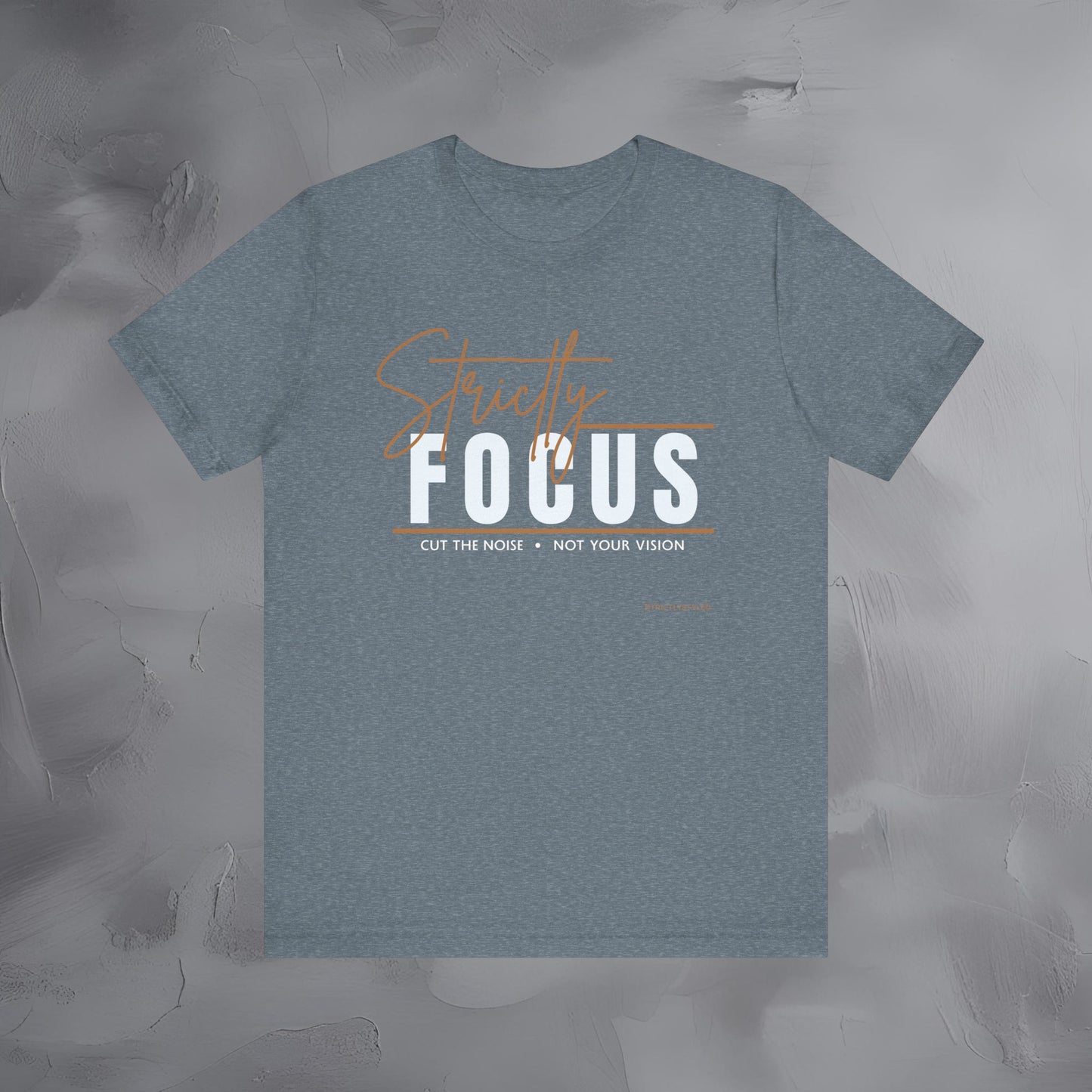 Strictly Focus T-Shirt – Cut the Noise, Not Your Vision