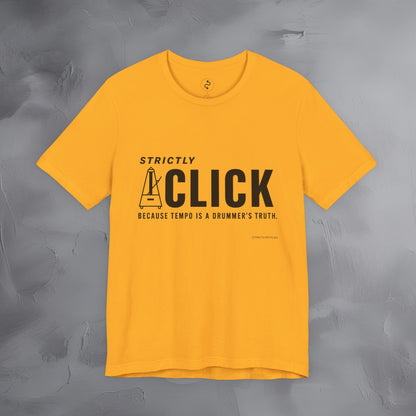 Strictly Click T-Shirt – Drum & Rhythm Graphic Tee - Tempo Is the Drummer’s Truth