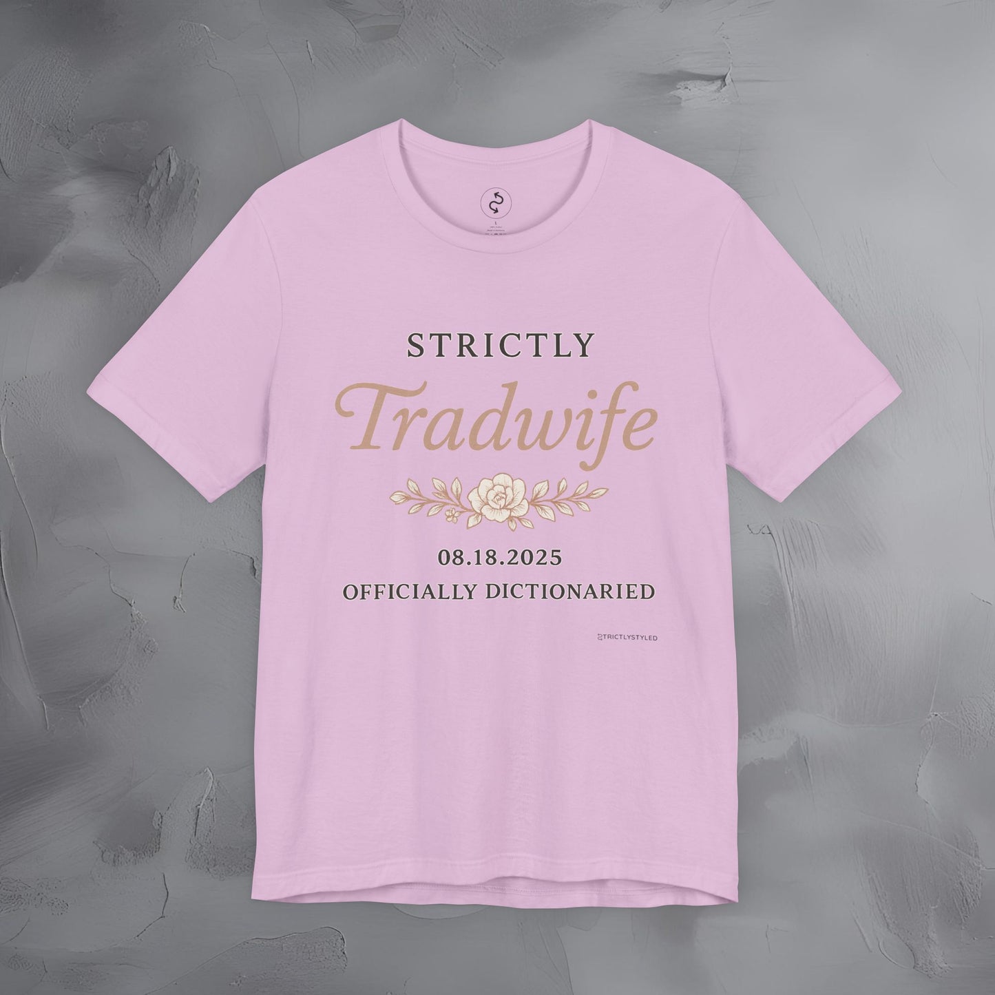 Strictly Tradwife T Shirt - Officially Dictionaried Floral Script Tee