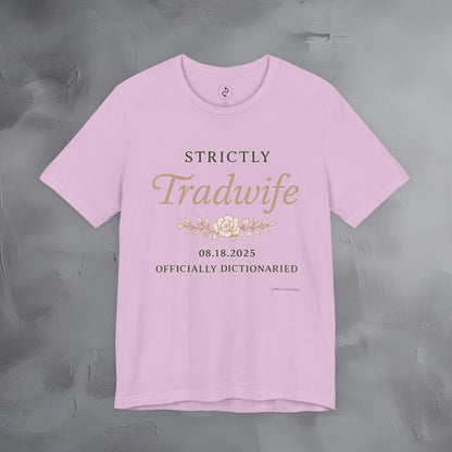 Strictly Tradwife T Shirt - Officially Dictionaried Floral Script Tee
