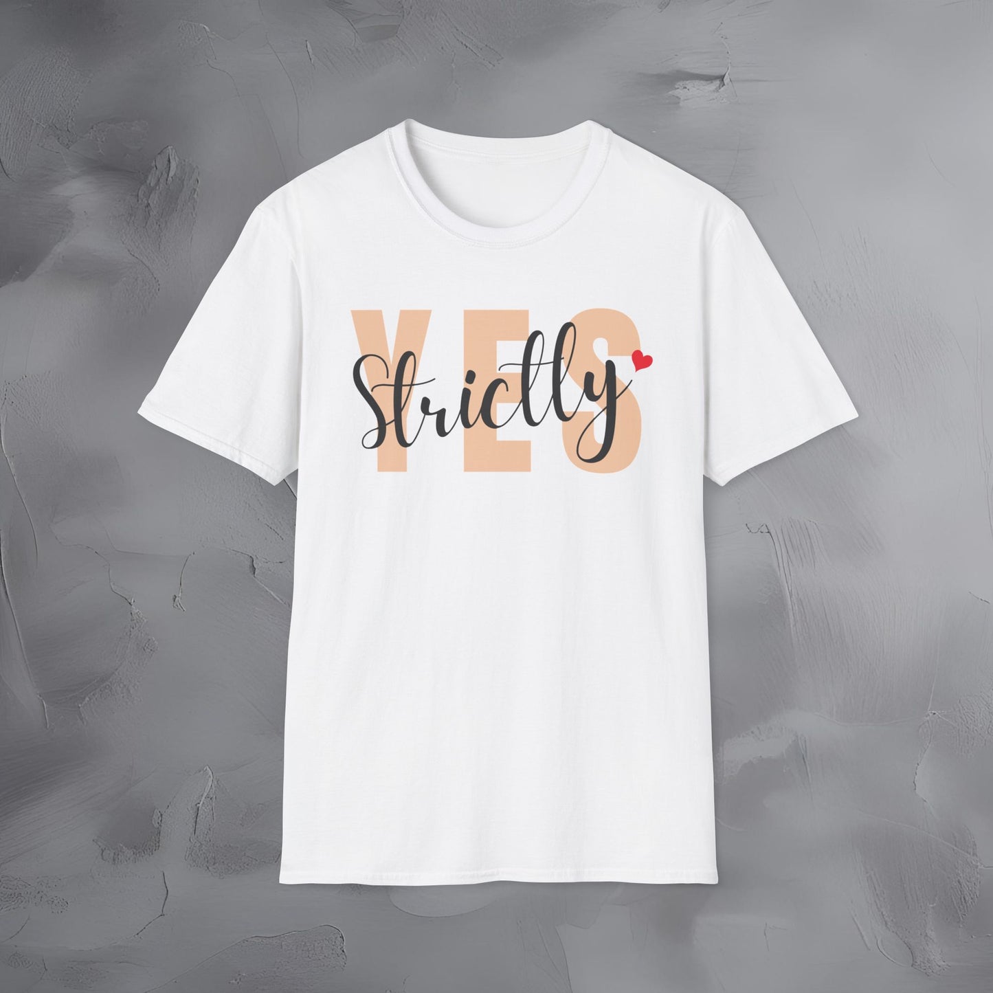 Strictly Yes T-Shirt