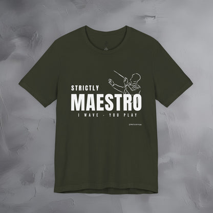 Strictly Maestro T-Shirt – Conductor & Musician Graphic Tee