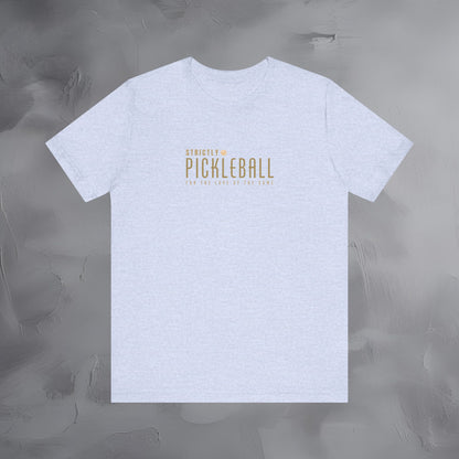 Strictly Pickleball Shirt – For the love of the game