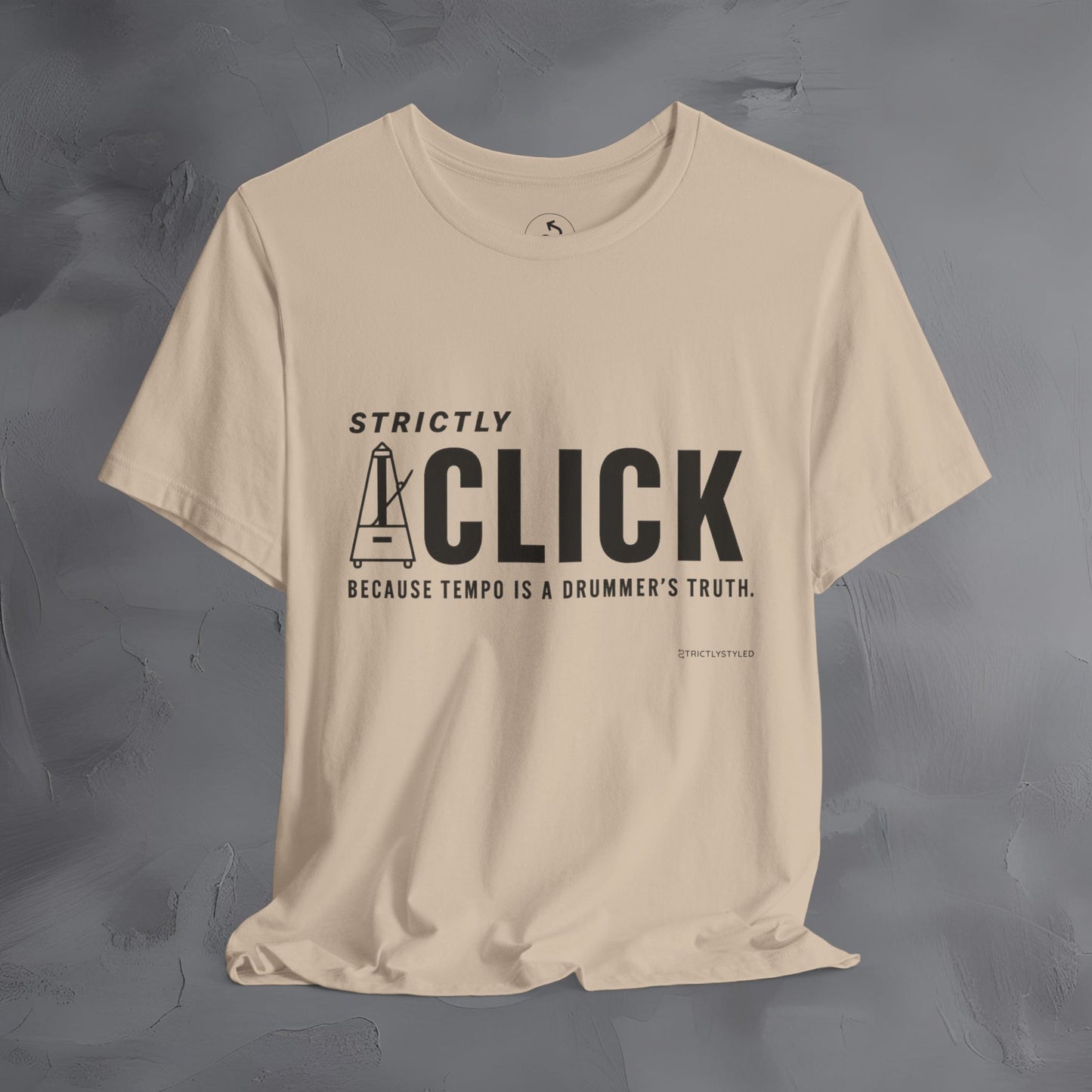 Strictly Click T-Shirt – Drum & Rhythm Graphic Tee - Tempo Is the Drummer’s Truth