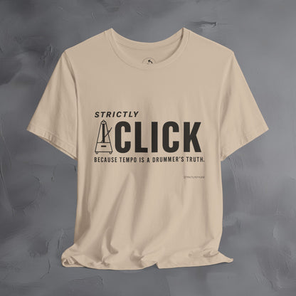 Strictly Click T-Shirt – Drum & Rhythm Graphic Tee - Tempo Is the Drummer’s Truth