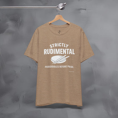 Strictly Rudimental T-Shirt – Paradiddles Before Pride Drummer Tee