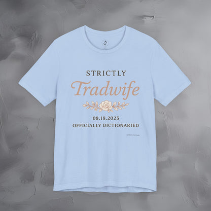 Strictly Tradwife T Shirt - Officially Dictionaried Floral Script Tee