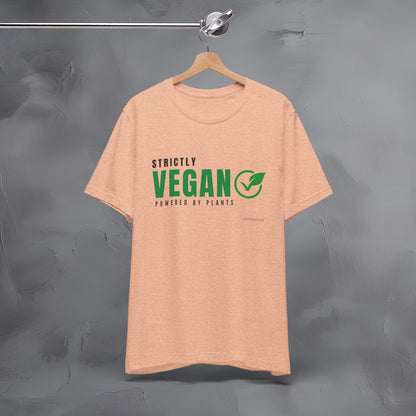 Strictly Vegan – Powered by Plants T-Shirt - Vegan Lifestyle Graphic Tee - Plant-Based Living Shirt