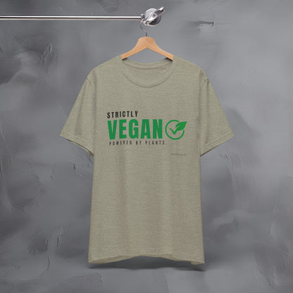 Strictly Vegan – Powered by Plants T-Shirt - Vegan Lifestyle Graphic Tee - Plant-Based Living Shirt