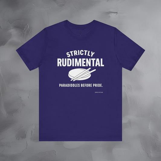 Strictly Rudimental T-Shirt – Paradiddles Before Pride Drummer Tee